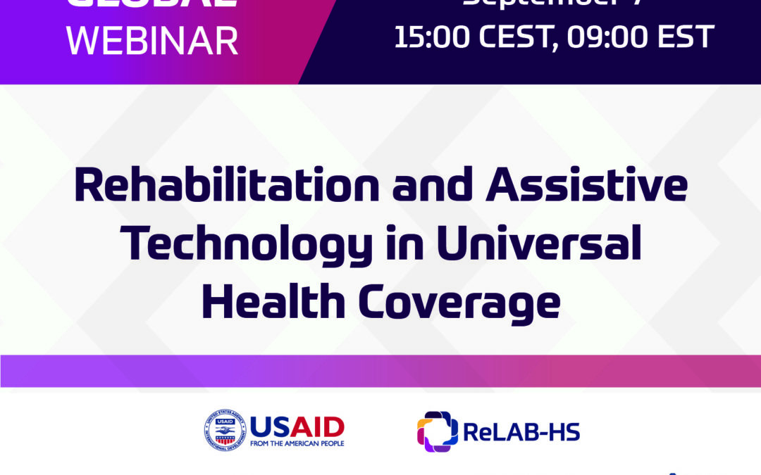 Global Webinar: ?Rehabilitation and Assistive Technology in Universal Health Coverage?