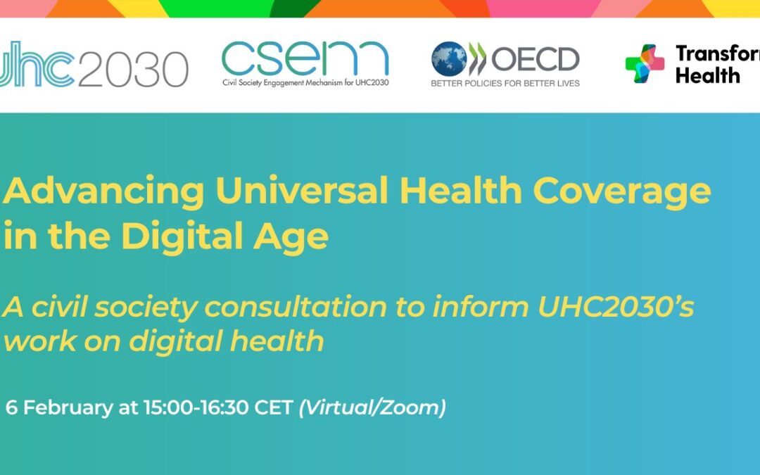 Advancing Universal Health Coverage in the Digital Age ? A civil society consultation to inform UHC2030?s work on digital health