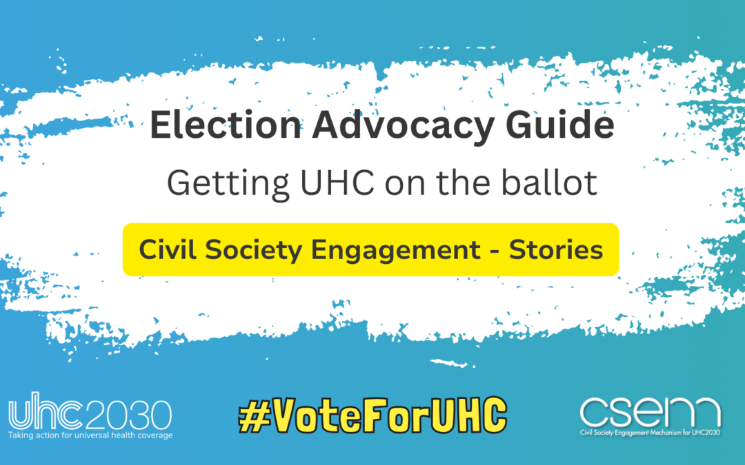 Getting UHC on the ballot! Civil Society engagement to influence elections in their country in 2024